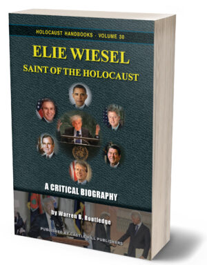 Warren Routledge’s masterful exposure of Elie Wiesel the fraudulent weasel.