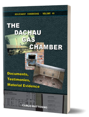 Carlo Mattogno, The Dachau Gas Chamber: Documents, Testimonies, Material Evidence