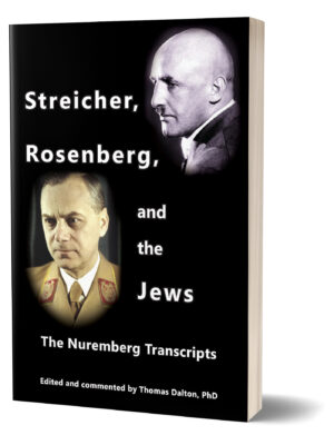 Thomas Dalton: Streicher, Rosenberg and the Jews