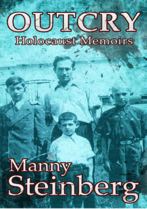 Manny Steinberg, Outcry: Holocaust Memoirs