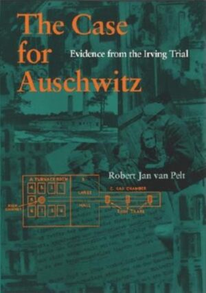 Robert Jan van Pelt, The Case for Auschwitz: Evidence from the Irving Trial