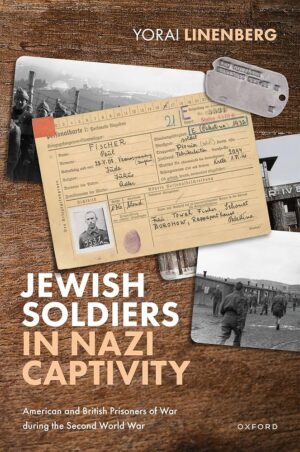 Yorai Linenberg, “Jewish Soldiers in Nazi Captivity”