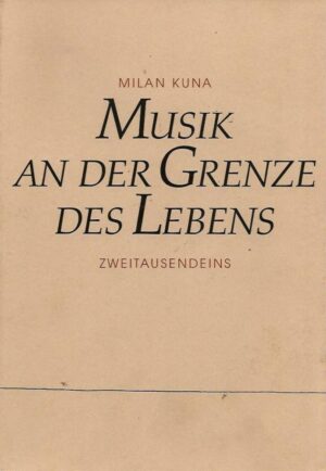 Milan Kuna, Musik an der Grenze des Lebens