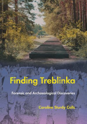 Caroline Sturdy Colls, Finding Treblinka